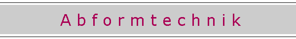 A b f o r m t e c h n i k